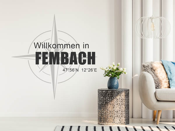 Wandtattoo Willkommen in Fembach mit den Koordinaten 47°56'N 12°26'E