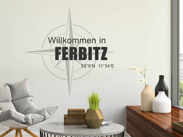 Wandtattoo Willkommen in Ferbitz mit den Koordinaten 53°6'N 11°34'E