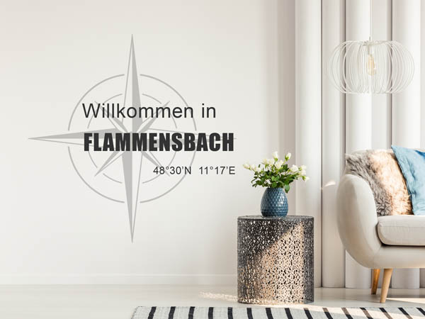 Wandtattoo Willkommen in Flammensbach mit den Koordinaten 48°30'N 11°17'E