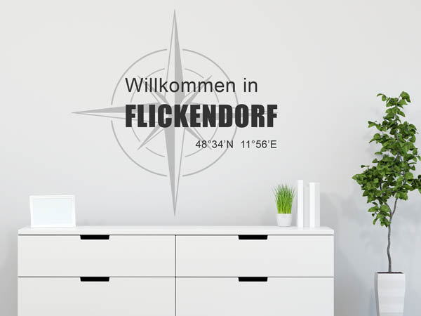 Wandtattoo Willkommen in Flickendorf mit den Koordinaten 48°34'N 11°56'E