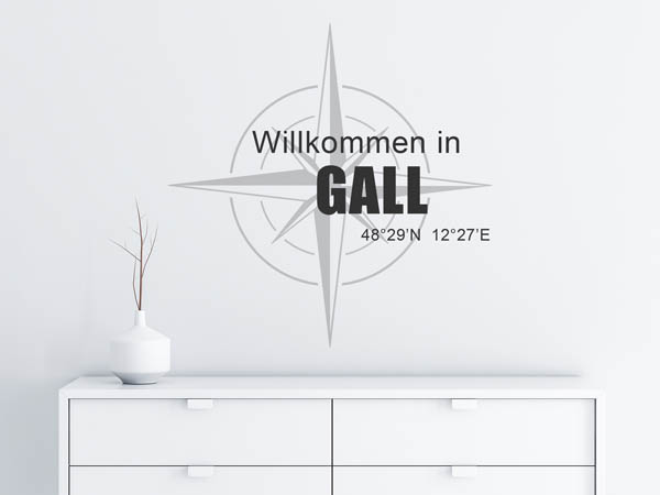 Wandtattoo Willkommen in Gall mit den Koordinaten 48°29'N 12°27'E