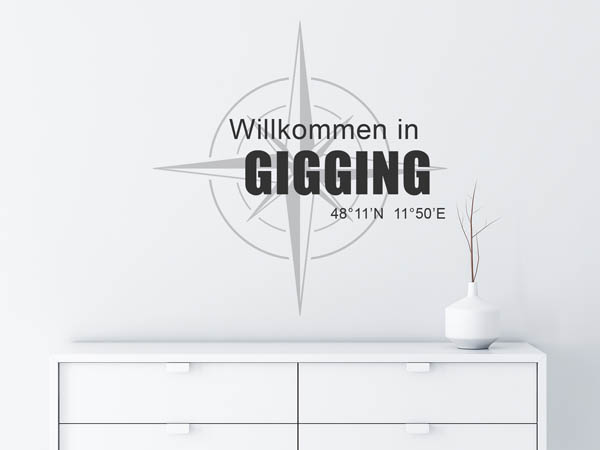 Wandtattoo Willkommen in Gigging mit den Koordinaten 48°11'N 11°50'E