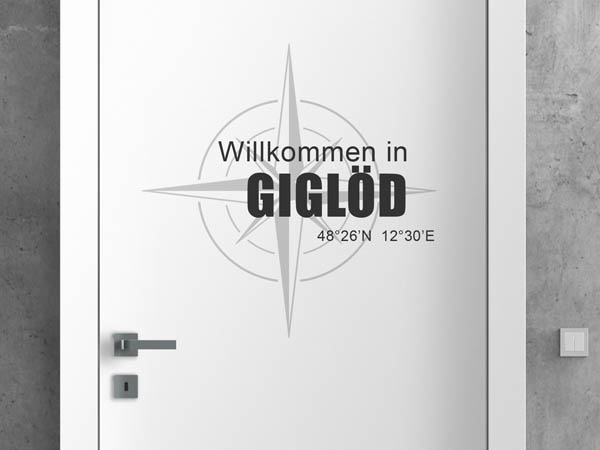 Wandtattoo Willkommen in Giglöd mit den Koordinaten 48°26'N 12°30'E