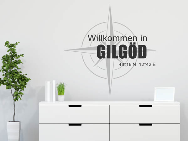 Wandtattoo Willkommen in Gilgöd mit den Koordinaten 48°18'N 12°42'E