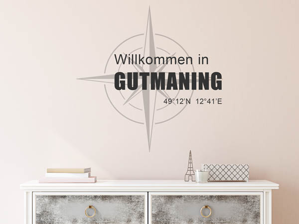 Wandtattoo Willkommen in Gutmaning mit den Koordinaten 49°12'N 12°41'E