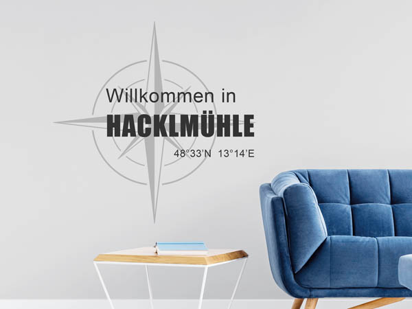 Wandtattoo Willkommen in Hacklmühle mit den Koordinaten 48°33'N 13°14'E