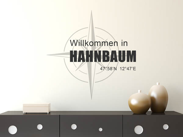 Wandtattoo Willkommen in Hahnbaum mit den Koordinaten 47°58'N 12°47'E
