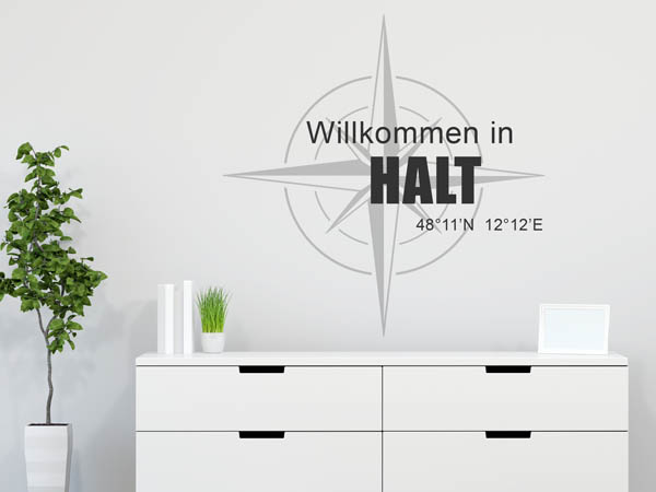 Wandtattoo Willkommen in Halt mit den Koordinaten 48°11'N 12°12'E