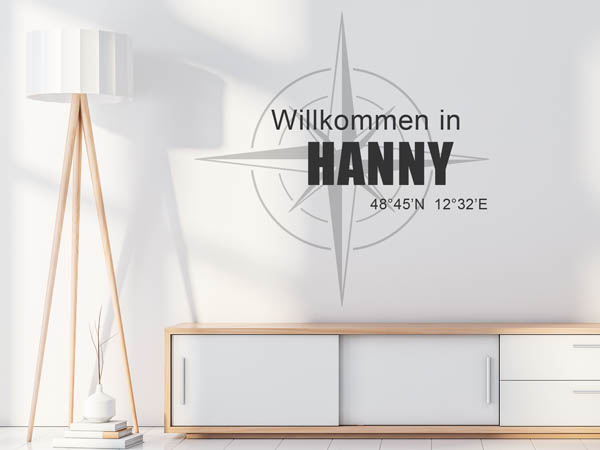 Wandtattoo Willkommen in Hanny mit den Koordinaten 48°45'N 12°32'E