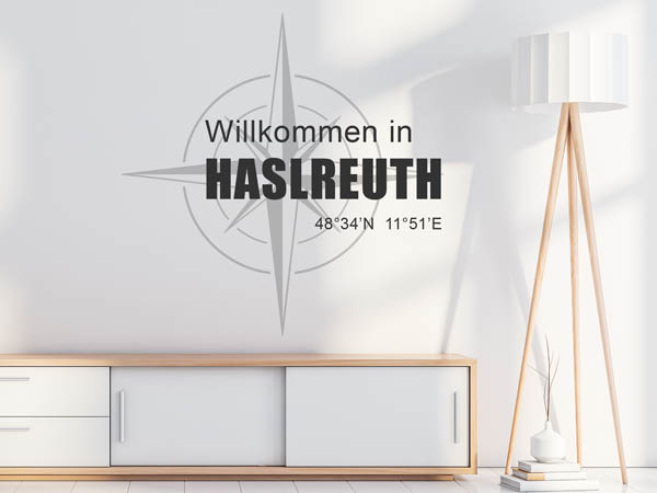 Wandtattoo Willkommen in Haslreuth mit den Koordinaten 48°34'N 11°51'E