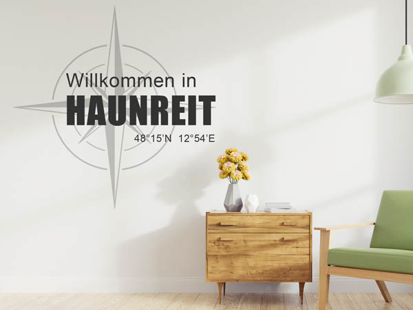 Wandtattoo Willkommen in Haunreit mit den Koordinaten 48°15'N 12°54'E