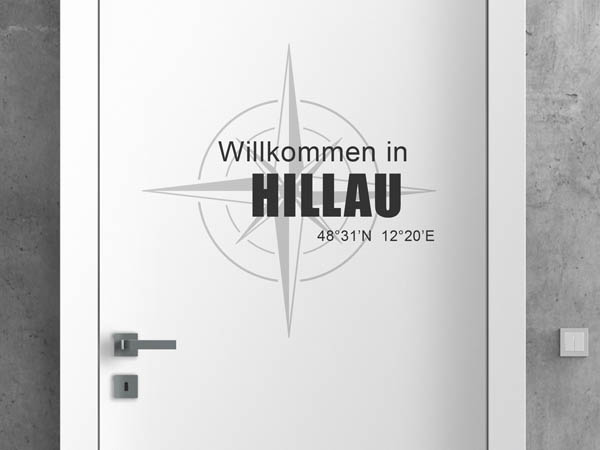 Wandtattoo Willkommen in Hillau mit den Koordinaten 48°31'N 12°20'E