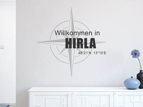 Wandtattoo Willkommen in Hirla mit den Koordinaten 48°21'N 13°10'E