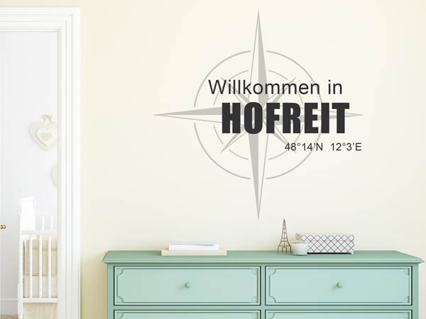 Wandtattoo Willkommen in Hofreit mit den Koordinaten 48°14'N 12°3'E