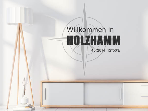 Wandtattoo Willkommen in Holzhamm mit den Koordinaten 48°28'N 12°50'E