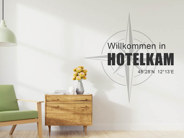 Wandtattoo Willkommen in Hotelkam mit den Koordinaten 48°28'N 12°13'E