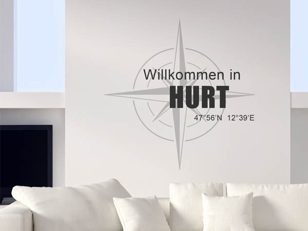 Wandtattoo Willkommen in Hurt mit den Koordinaten 47°56'N 12°39'E