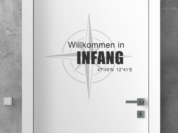 Wandtattoo Willkommen in Infang mit den Koordinaten 47°45'N 12°41'E