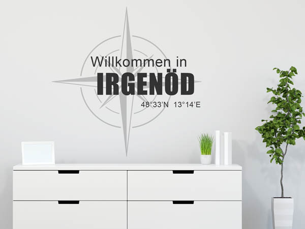 Wandtattoo Willkommen in Irgenöd mit den Koordinaten 48°33'N 13°14'E