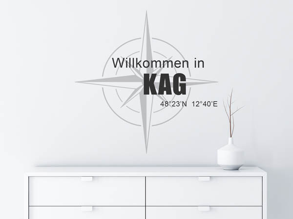 Wandtattoo Willkommen in Kag mit den Koordinaten 48°23'N 12°40'E