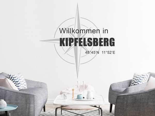 Wandtattoo Willkommen in Kipfelsberg mit den Koordinaten 48°45'N 11°52'E