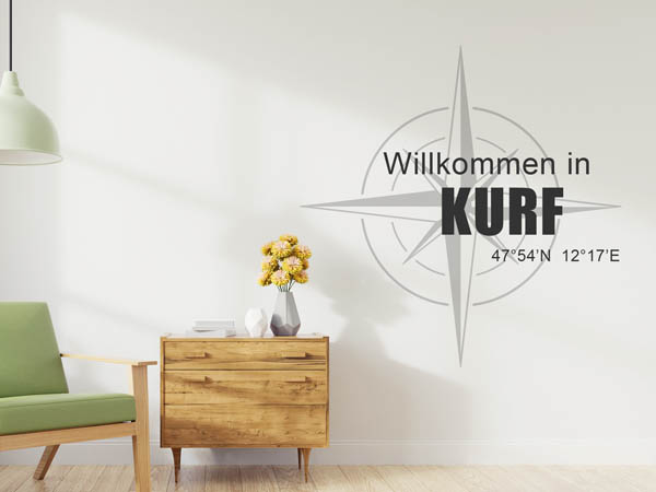 Wandtattoo Willkommen in Kurf mit den Koordinaten 47°54'N 12°17'E