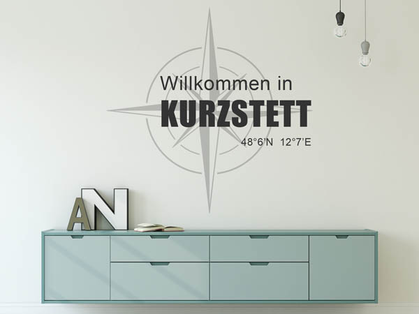 Wandtattoo Willkommen in Kurzstett mit den Koordinaten 48°6'N 12°7'E