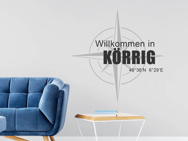 Wandtattoo Willkommen in Körrig mit den Koordinaten 49°36'N 6°29'E