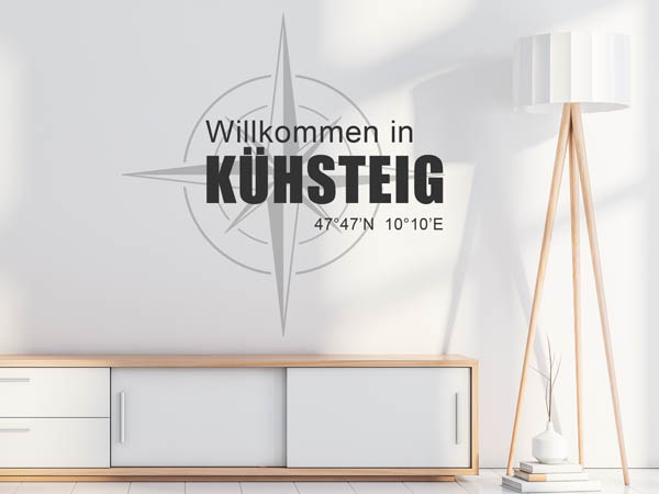 Wandtattoo Willkommen in Kühsteig mit den Koordinaten 47°47'N 10°10'E