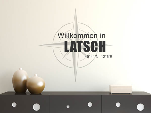 Wandtattoo Willkommen in Latsch mit den Koordinaten 49°41'N 12°6'E