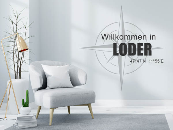 Wandtattoo Willkommen in Loder mit den Koordinaten 47°47'N 11°55'E