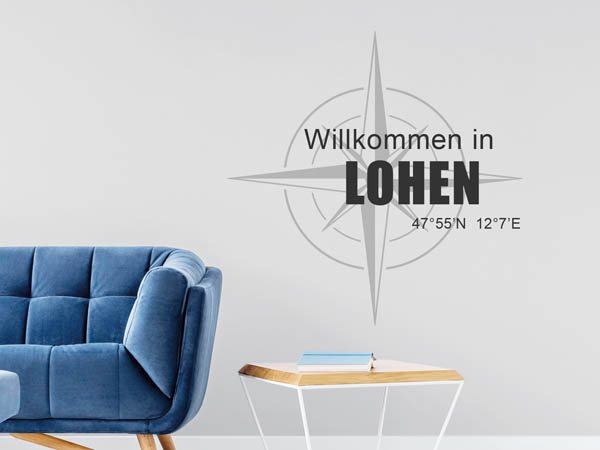 Wandtattoo Willkommen in Lohen mit den Koordinaten 47°55'N 12°7'E