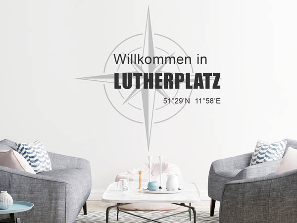 Wandtattoo Willkommen in Lutherplatz mit den Koordinaten 51°29'N 11°58'E