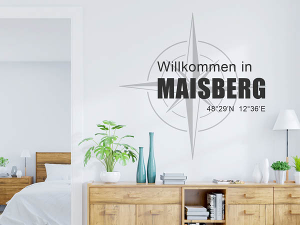 Wandtattoo Willkommen in Maisberg mit den Koordinaten 48°29'N 12°36'E