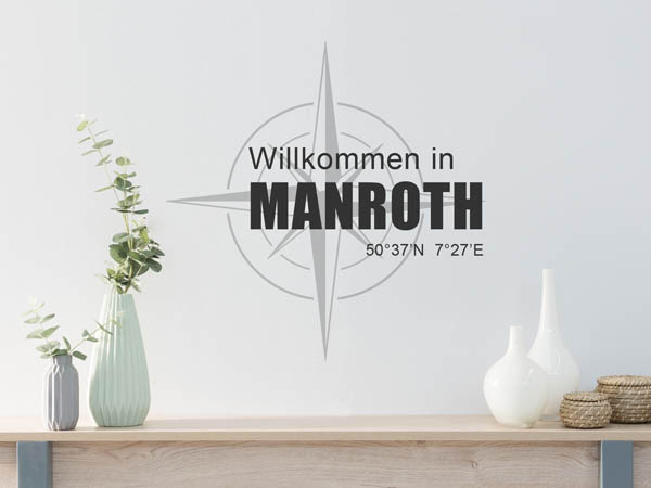 Wandtattoo Willkommen in Manroth mit den Koordinaten 50°37'N 7°27'E