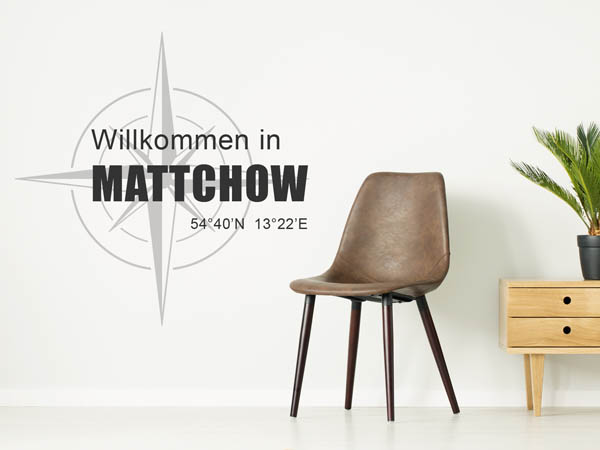 Wandtattoo Willkommen in Mattchow mit den Koordinaten 54°40'N 13°22'E