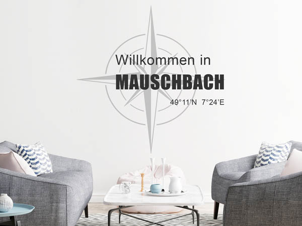 Wandtattoo Willkommen in Mauschbach mit den Koordinaten 49°11'N 7°24'E