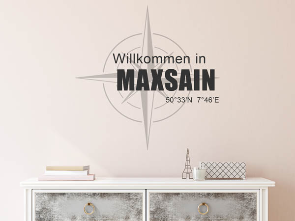 Wandtattoo Willkommen in Maxsain mit den Koordinaten 50°33'N 7°46'E