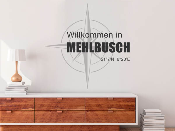 Wandtattoo Willkommen in Mehlbusch mit den Koordinaten 51°7'N 6°20'E