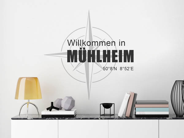 Wandtattoo Willkommen in Mühlheim mit den Koordinaten 50°8'N 8°52'E