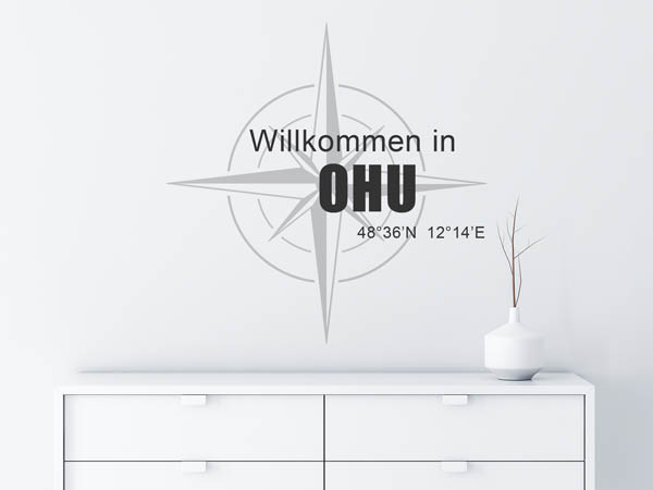 Wandtattoo Willkommen in Ohu mit den Koordinaten 48°36'N 12°14'E