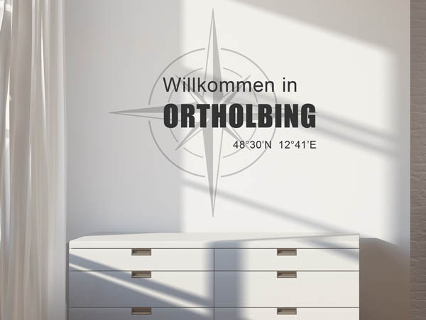 Wandtattoo Willkommen in Ortholbing mit den Koordinaten 48°30'N 12°41'E