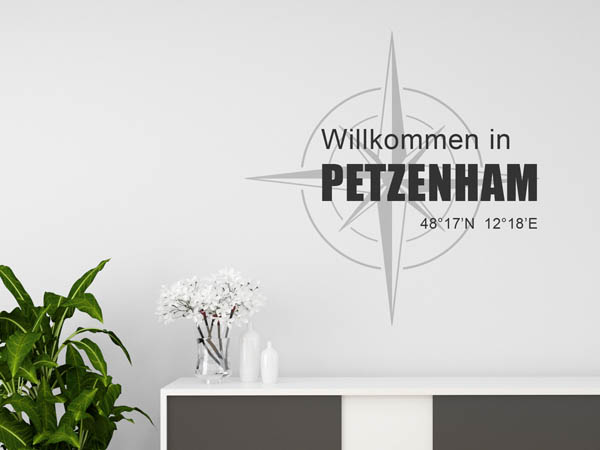 Wandtattoo Willkommen in Petzenham mit den Koordinaten 48°17'N 12°18'E