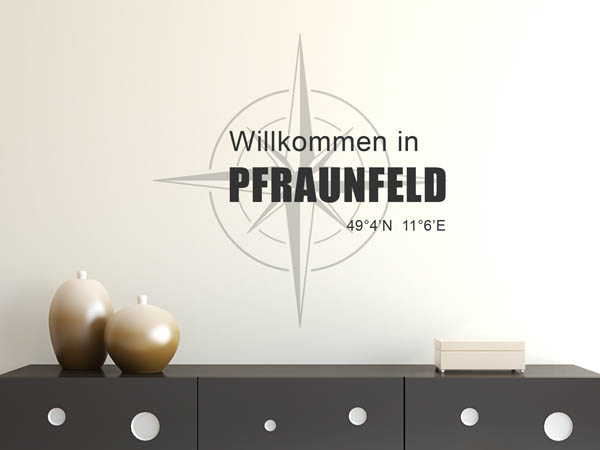 Wandtattoo Willkommen in Pfraunfeld mit den Koordinaten 49°4'N 11°6'E