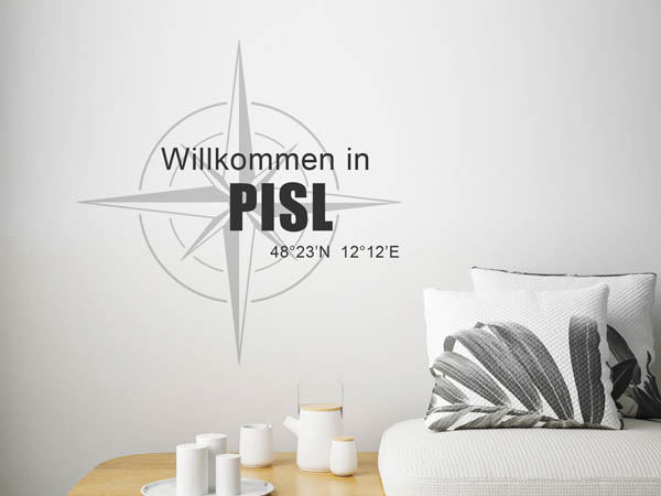 Wandtattoo Willkommen in Pisl mit den Koordinaten 48°23'N 12°12'E