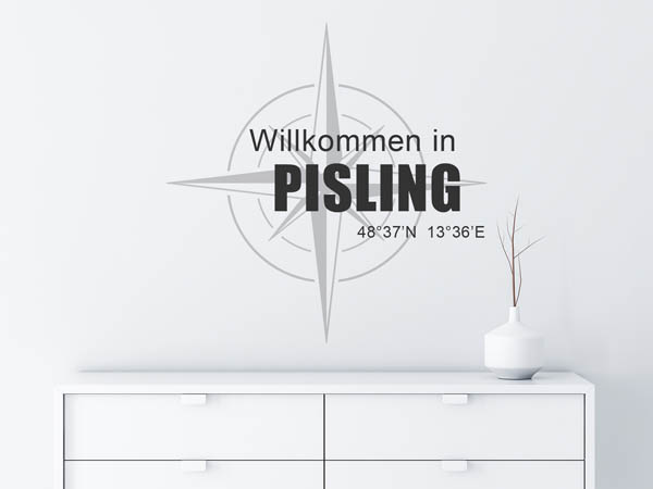 Wandtattoo Willkommen in Pisling mit den Koordinaten 48°37'N 13°36'E