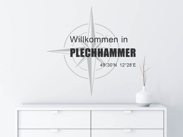 Wandtattoo Willkommen in Plechhammer mit den Koordinaten 49°30'N 12°28'E