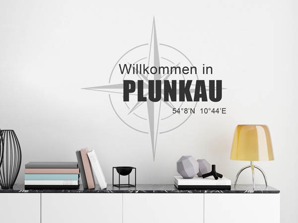 Wandtattoo Willkommen in Plunkau mit den Koordinaten 54°8'N 10°44'E