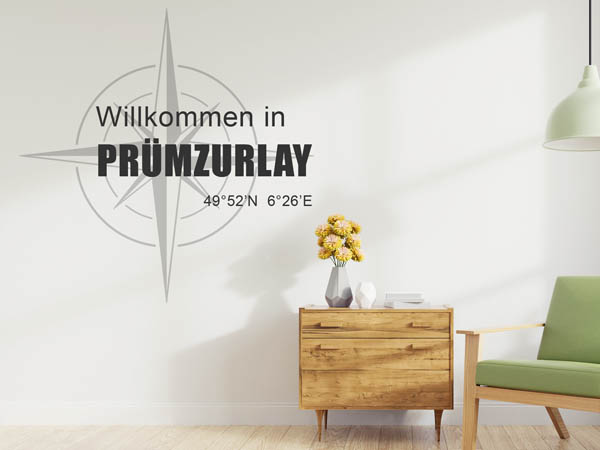 Wandtattoo Willkommen in Prümzurlay mit den Koordinaten 49°52'N 6°26'E