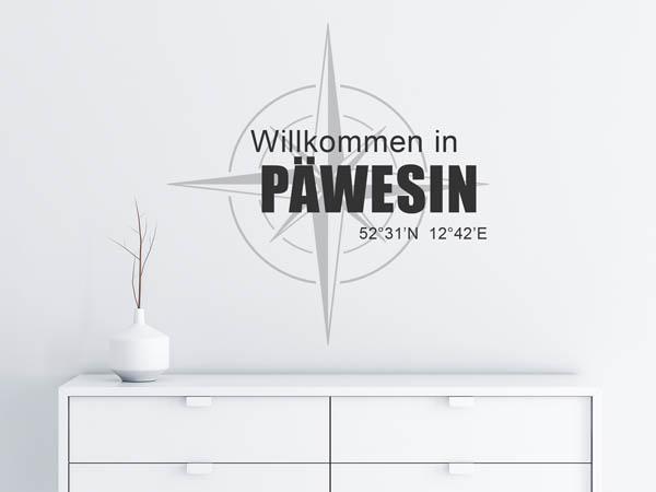 Wandtattoo Willkommen in Päwesin mit den Koordinaten 52°31'N 12°42'E